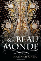 book The Beau Monde: Fashionable Society in Georgian London