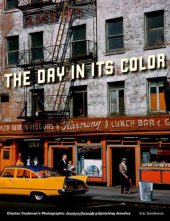 book The Day in Its Color: Charles Cushman's Photographic Journey Through a Vanishing America