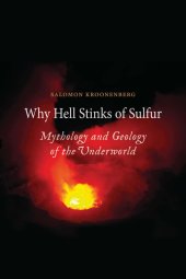 book Why Hell Stinks of Sulfur : Mythology and Geology of the Underworld