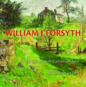 book William J. Forsyth: The Life and Work of an Indiana Artist