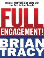 book Full Engagement!: Inspire, Motivate, and Bring Out the Best in Your People