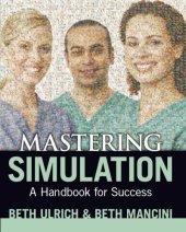 book 2014 AJN Award Recipient Mastering Simulation: A Nurse's Handbook for Success