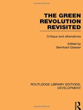 book The Green Revolution Revisited: Critique and Alternatives