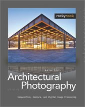 book Architectural Photography  Composition, Capture, and Digital Image Processing