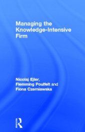 book Managing the Knowledge-Intensive Firm