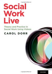 book Social Work Live: Theory and Practice in Social Work Using Videos