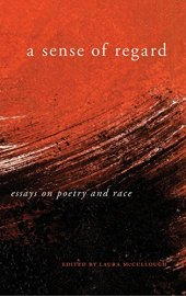 book A Sense of Regard: Essays on Poetry and Race