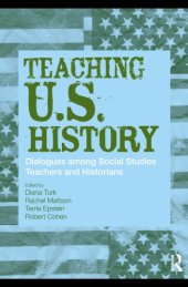 book Teaching U.S. History: Dialogues Among Social Studies Teachers and Historians