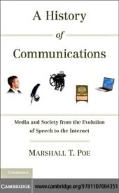 book A History of Communications : Media and Society from the Evolution of Speech to the Internet