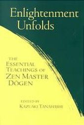 book Enlightenment unfolds : the essential teachings of Zen Master Dōgen