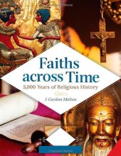 book Faiths across Time [4 volumes]: 5,000 Years of Religious History