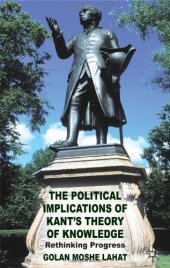 book The Political Implications of Kant's Theory of Knowledge: Rethinking Progress