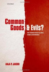 book Common Goods and Evils?: The Formation of Global Crime Governance