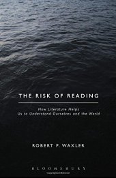 book The Risk of Reading: How Literature Helps Us to Understand Ourselves and the World