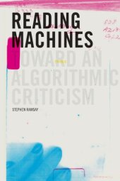 book Reading Machines: Toward and Algorithmic Criticism