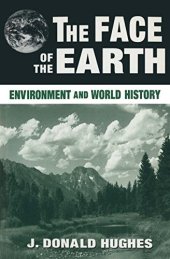 book The Face of the Earth: Environment and World History