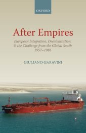 book After Empires : European Integration, Decolonization, and the Challenge from the Global South 1957-1986