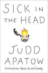 book Sick in the Head: Conversations About Life and Comedy