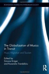 book The Globalization of Musics in Transit: Music Migration and Tourism