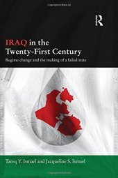 book Iraq in the Twenty-First Century: Regime Change and the Making of a Failed State