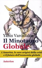 book Il minotauro globale. America, le vere origini della crisi e il futuro dell'economia globale