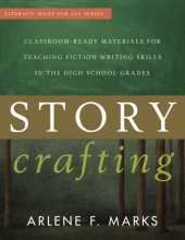 book Story Crafting: Classroom-Ready Materials for Teaching Fiction Writing Skills in the High School Grades