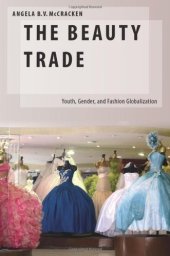 book The Beauty Trade: Youth, Gender, and Fashion Globalization