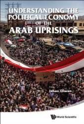 book Understanding the Political Economy of the Arab Uprisings