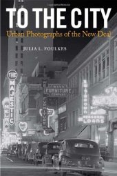 book To The City: Urban Photographs of the New Deal