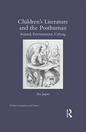 book Children's Literature and the Posthuman: Animal, Environment, Cyborg