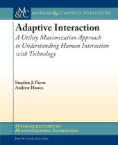 book Adaptive Interaction: A Utility Maximization Approach to Understanding Human Interaction with Technology