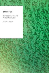 book Expect Us: Online Communities and Political Mobilization