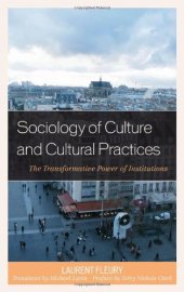 book Sociology of Culture and Cultural Practices: The Transformative Power of Institutions