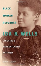 book Black Woman Reformer: Ida B. Wells, Lynching, and Transatlantic Activism