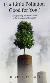 book Is a Little Pollution Good for You?: Incorporating Societal Values in Environmental Research