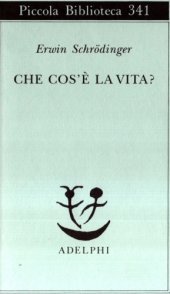 book Che cos'è la vita. La cellula vivente dal punto di vista fisico