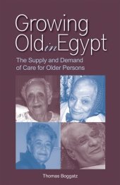 book Growing Old in Egypt: The Supply and Demand of Care for Older Persons