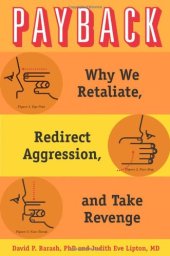 book Payback: Why We Retaliate, Redirect Aggression, and Take Revenge