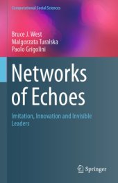 book Networks of Echoes  Imitation, Innovation and Invisible Leaders (Computational Social Sciences)