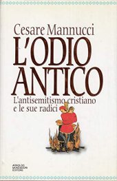 book L'odio antico. L'antisemitismo cristiano e le sue radici