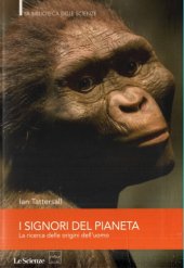 book I signori del pianeta. La ricerca delle origini dell'uomo