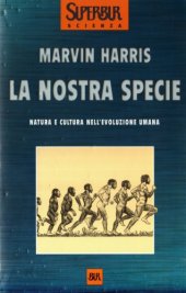 book La nostra specie. Natura e cultura nell'evoluzione umana