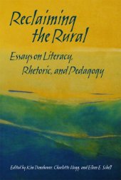 book Reclaiming the Rural: Essays on Literacy, Rhetoric, and Pedagogy