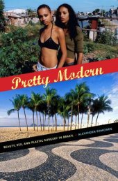 book Pretty Modern: Beauty, Sex, and Plastic Surgery in Brazil