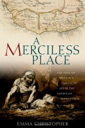 book A Merciless Place: The Fate of Britain's Convicts after the American Revolution