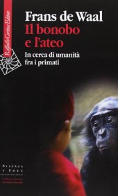 book Il bonobo e l'ateo. In cerca di umanità fra i primati