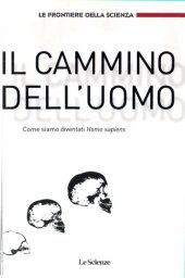 book Il cammino dell'uomo. Come siamo diventati Homo sapiens