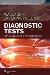 book Wallach's Interpretation of Diagnostic Tests: Pathways to Arriving at a Clinical Diagnosis