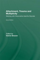 book Attachment, Trauma and Multiplicity: Working with Dissociative Identity Disorder