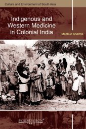 book Indigenous and Western Medicine in Colonial India